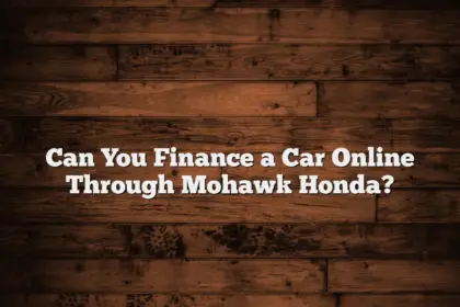 Can You Finance a Car Online Through Mohawk Honda?