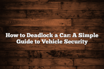 How to Deadlock a Car: A Simple Guide to Vehicle Security