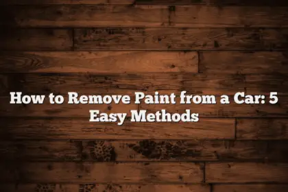 How to Remove Paint from a Car: 5 Easy Methods