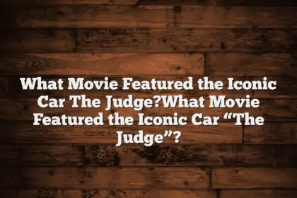 What Movie Featured the Iconic Car The Judge?What Movie Featured the Iconic Car “The Judge”?