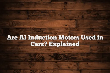 Are AI Induction Motors Used in Cars? Explained