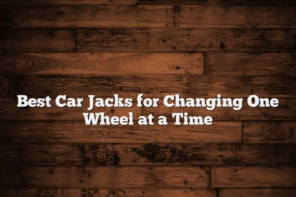 Best Car Jacks for Changing One Wheel at a Time