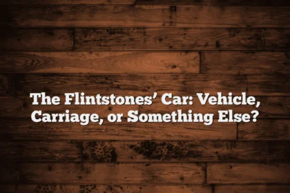 The Flintstones’ Car: Vehicle, Carriage, or Something Else?