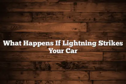 What Happens If Lightning Strikes Your Car