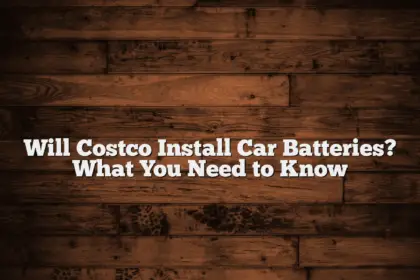 Will Costco Install Car Batteries? What You Need to Know