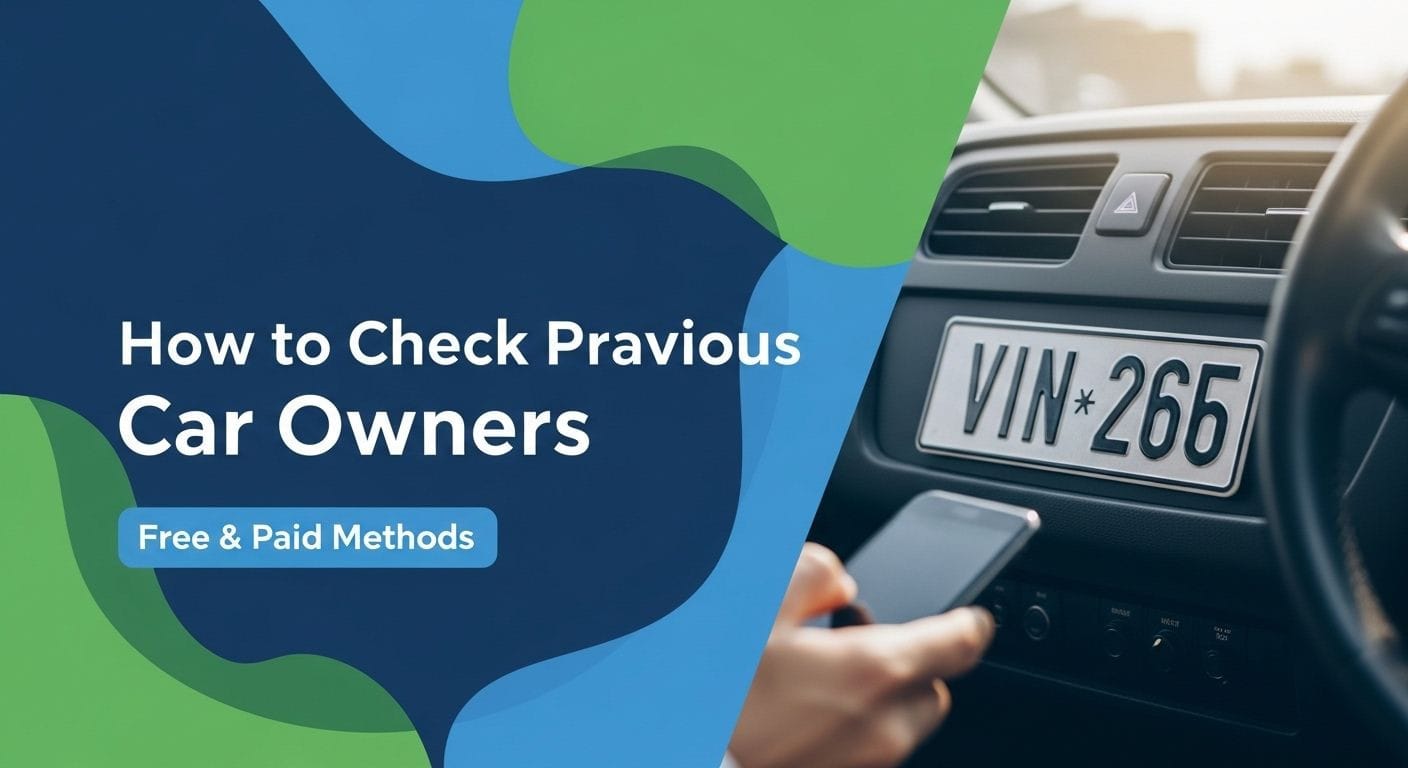 How to Check Previous Car Owners: Free & Paid Methods
