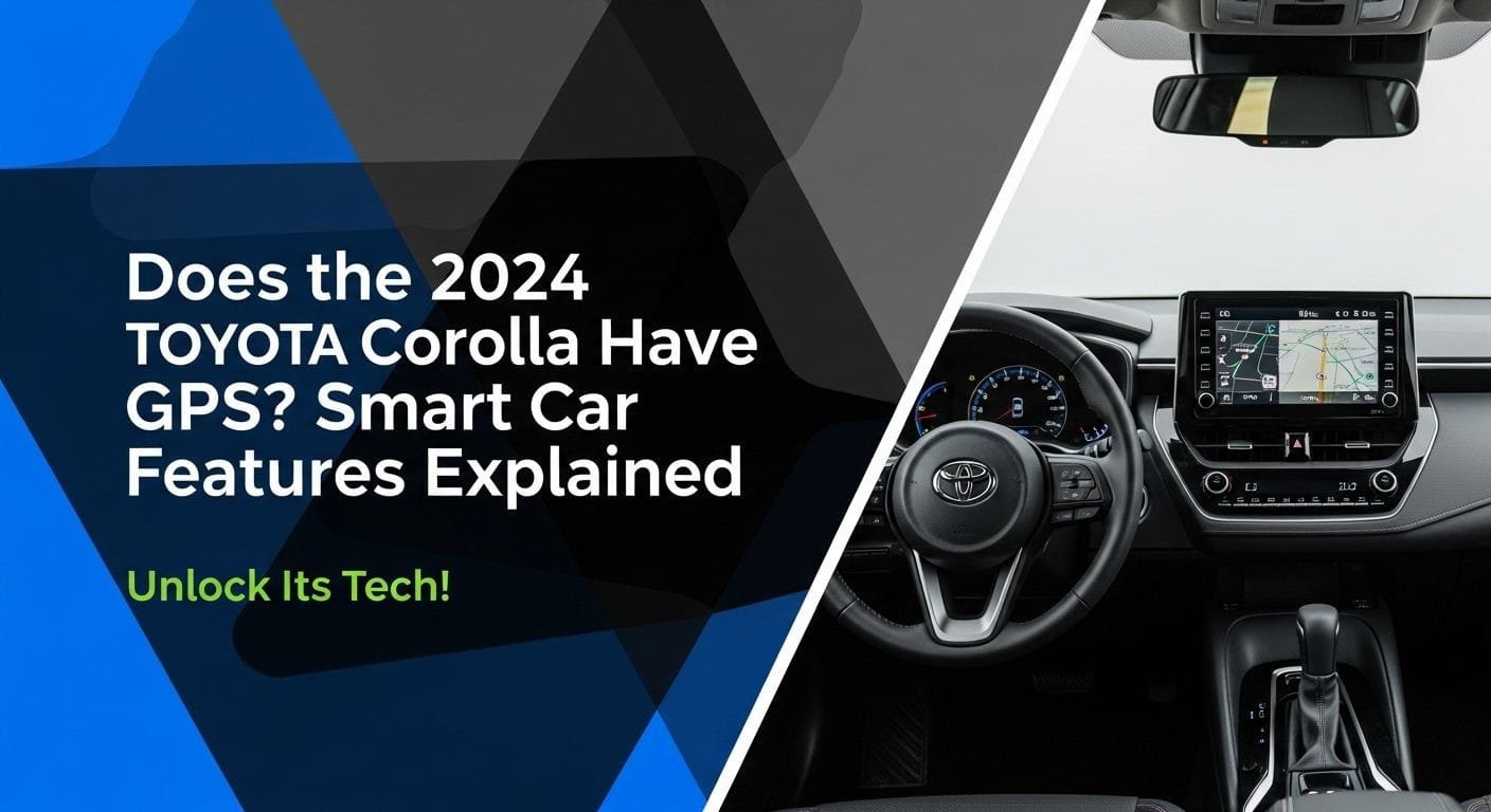 Does the [year] Toyota Corolla Have GPS? Smart Car Features Explained