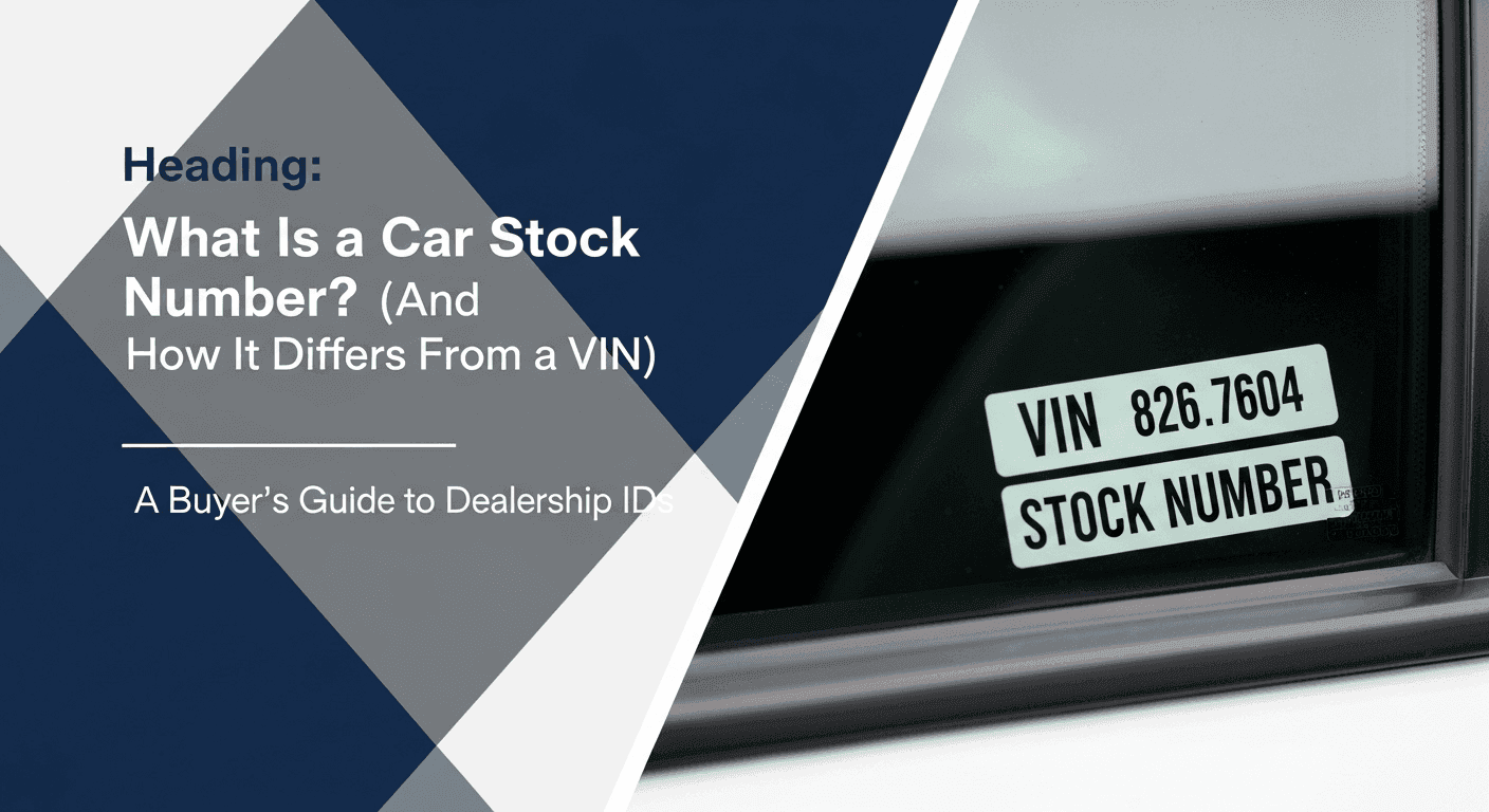 What Is a Car Stock Number? (And How It Differs From a VIN)