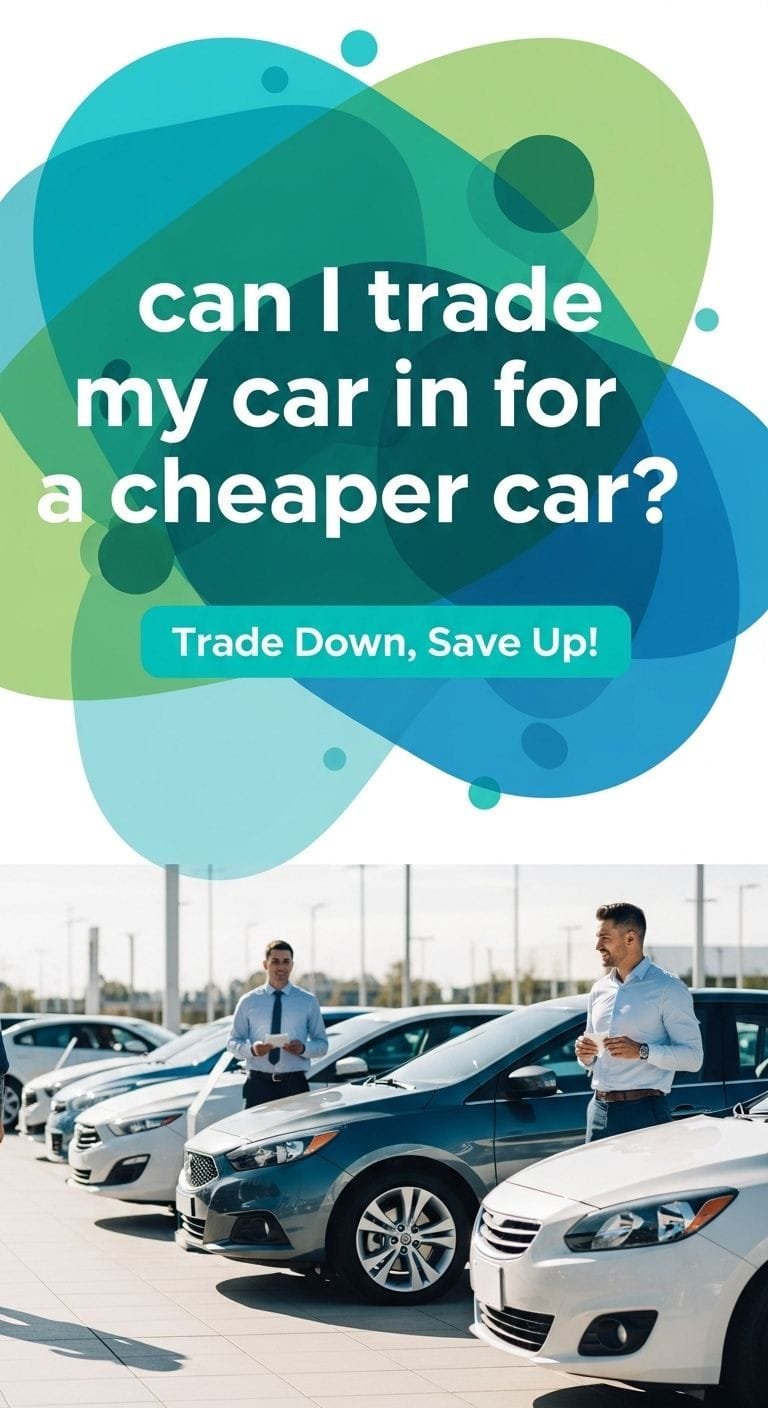 can i trade my car in for a cheaper car