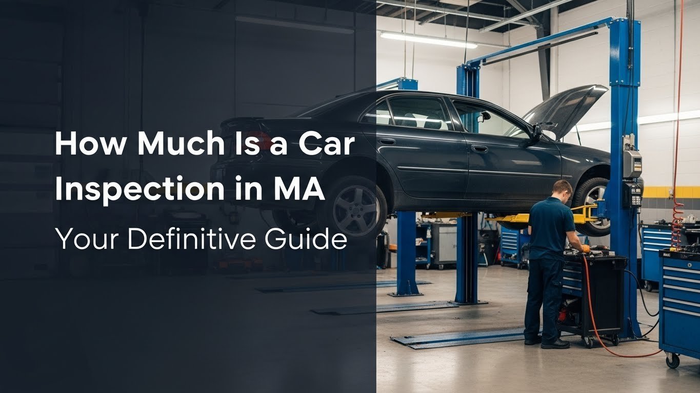 How Much Is a Car Inspection in MA Your Definitive Guide
