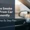 Remove Smoke Smell From Car Permanently Expert Step By Step Plan