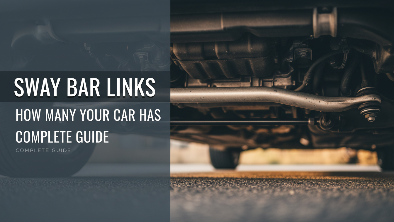 Sway Bar Links How Many Your Car Has Complete Guide