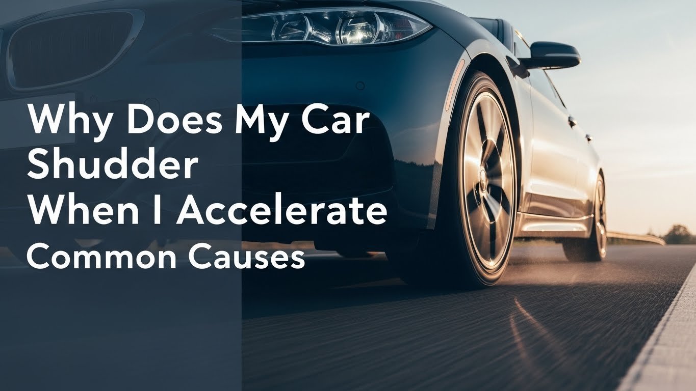 Why Does My Car Shudder When I Accelerate Common Causes [year]