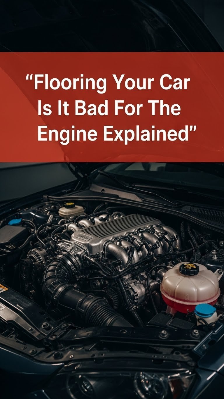 is it bad to floor your car