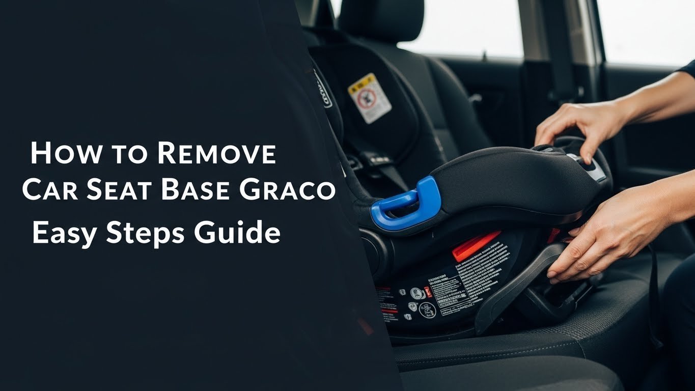 How to Remove Car Seat Base Graco Easy Steps Guide