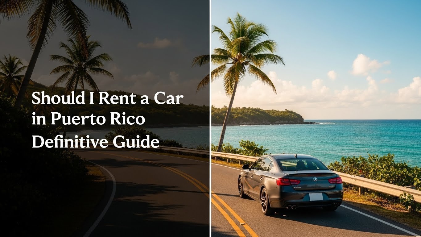 Should I Rent a Car in Puerto Rico Definitive Guide [year]